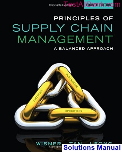 principles-of-supply-chain-management-a-balanced-approach-4th-edition-wisner-solutions-manual