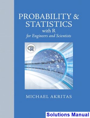 probability statistics r engineers scientists 1st edition michael akritas solutions manual