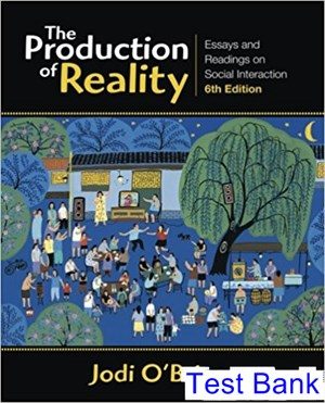 production of reality essays and readings on social interaction 6th edition obrien test bank