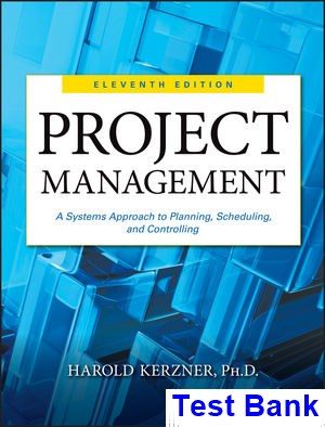 project management systems approach planning scheduling controlling 11th edition kerzner test bank