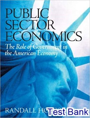 public sector economics the role of government in the american economy 1st edition holcombe test bank