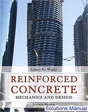 reinforced concrete mechanics and design 7th edition wight solutions manual