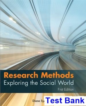 research methods exploring social world canadian canadian 1st edition diane symbaluk test bank