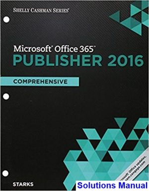 shelly cashman series microsoft office 365 publisher 2016 comprehensive loose leaf version 1st edition starks solutions manual