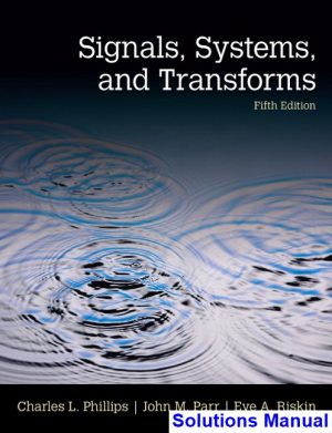 signals systems transforms 5th edition phillips solutions manual
