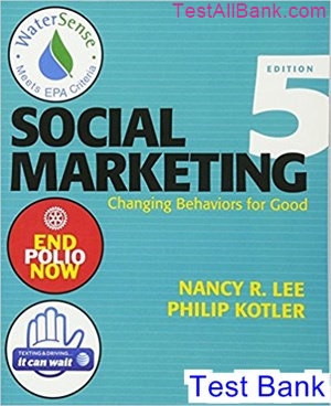 Social Marketing Changing Behaviors For Good 5th Edition Lee Test Bank