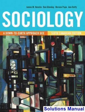 sociology down earth approach canadian 6th edition henslin solutions manual