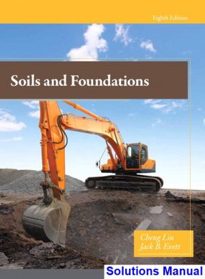soils foundations 8th edition liu solutions manual