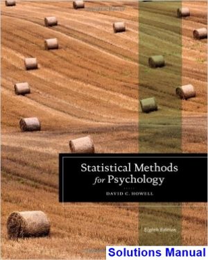 statistical methods psychology 8th edition howell solutions manual