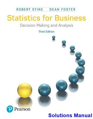 statistics business decision making analysis 3rd edition stine solutions manual