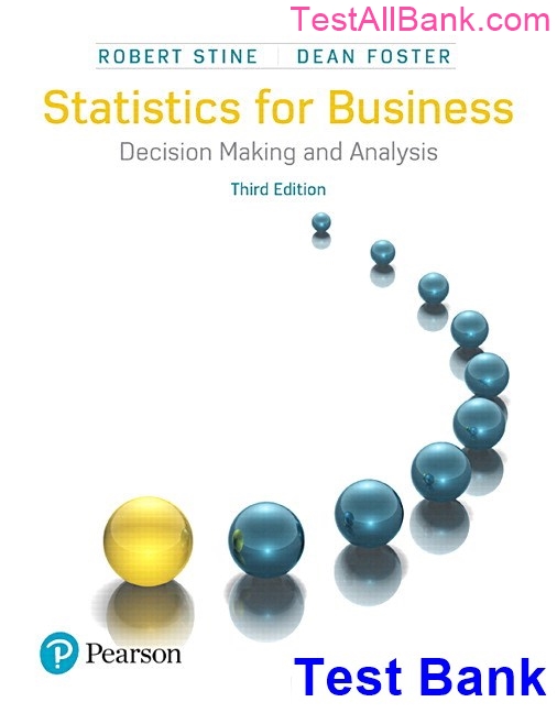 Statistics For Business Decision Making And Analysis 3rd Edition Stine ...