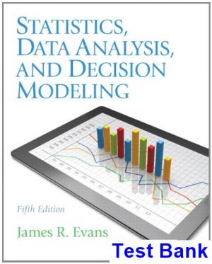 statistics data analysis decision modeling 5th edition evans test bank