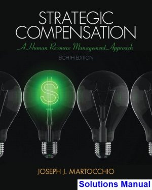 strategic compensation human resource mangement approach 8th edition martocchio solutions manual