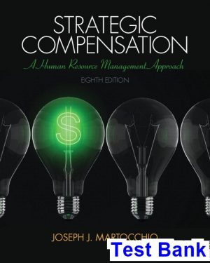 strategic compensation human resource mangement approach 8th edition martocchio test bank