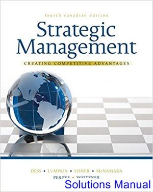 strategic management creating competitive advantages canadian 4th edition dess solutions manual