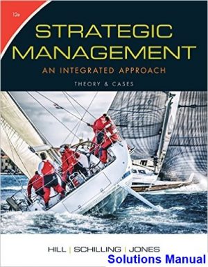 strategic management theory cases integrated approach 12th edition hill solutions manual