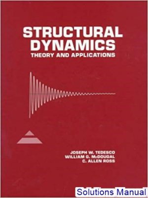 structural dynamics theory and applications 1st edition tedesco solutions manual