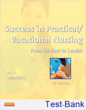 success in practical vocational nursing from student to leader 7th edition hill howlett test bank