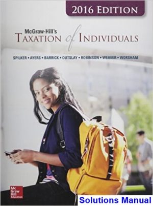 taxation individuals 2016 edition 7th edition spilker solutions manual
