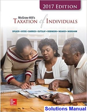 taxation individuals 2017 8th edition spilker solutions manual