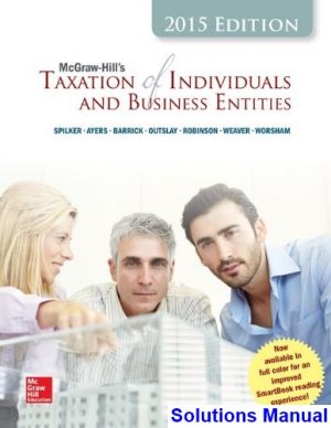 taxation individuals business entities 2015 6th edition spilker solutions manual