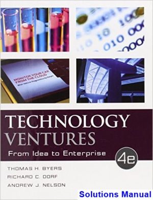 technology ventures from idea enterprise 4th edition byers solutions manual