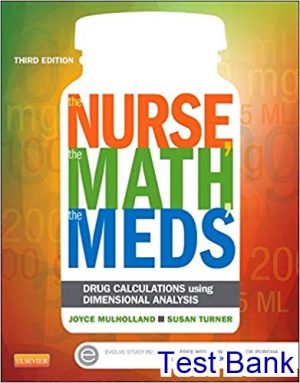 the nurse the math the meds drug calculations using dimensional analysis 3rd edition mulholland test bank