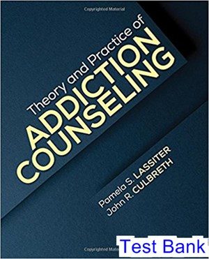 theory and practice of addiction counseling 1st edition lassiter test bank