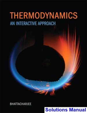 thermodynamics interactive approach 1st edition bhattacharjee solutions manual