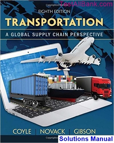 Transportation A Global Supply Chain Perspective 8th Edition Coyle ...