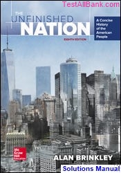 unfinished nation concise history american people 8th edition alan brinkley solutions manual