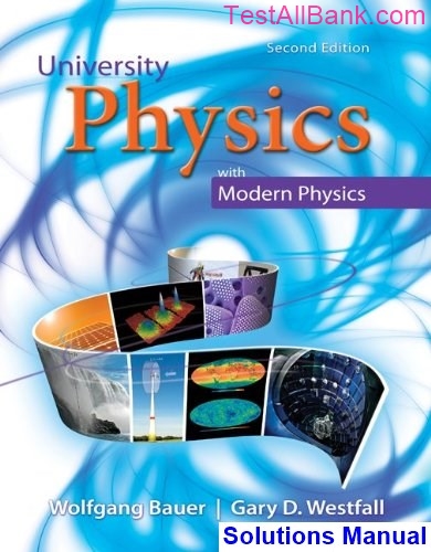 University Physics With Modern Physics 2nd Edition Bauer Solutions ...