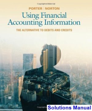 using financial accounting information alternative debits credits 8th edition porter solutions manual