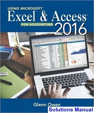 using microsoft excel access 2016 accounting 5th edition owen solutions manual