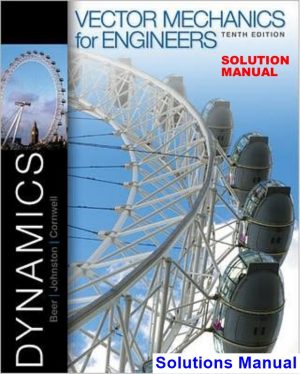 vector mechanics engineers statics dynamics 10th edition beer solutions manual