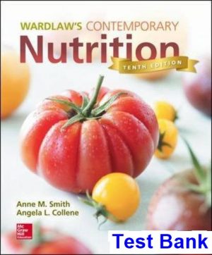 wardlaws contemporary nutrition 10th edition smith test bank