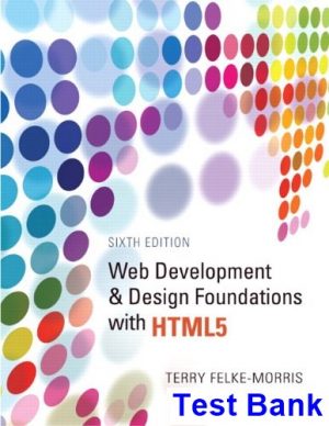 web development design foundations html5 6th edition terry felke morris test bank