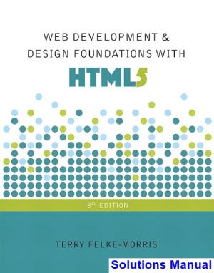 web development design foundations html5 8th edition felke morris solutions manual