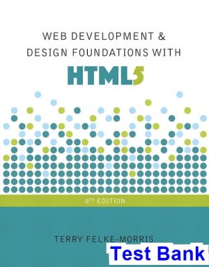 web development design foundations html5 8th edition felke morris test bank