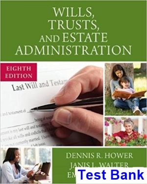 wills trusts estate administration 8th edition hower test bank